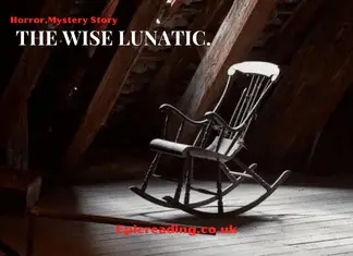 The Wise Lunatic (Horror) Horror Short stories