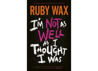 I am not as Well as I thought I was by Ruby Wax I Am Not as Well as I Thought I Was