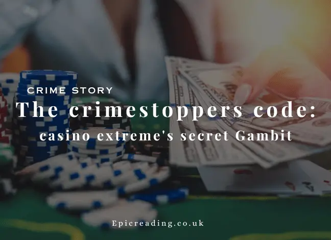 The Crimestoppers Code: Casino Extreme's Secret Gambit