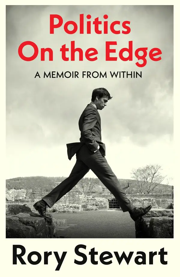 Politics On the Edge_ A Memoir From Within by Rory Stewart